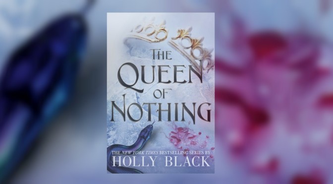 The Queen Of Nothing | Holly Black